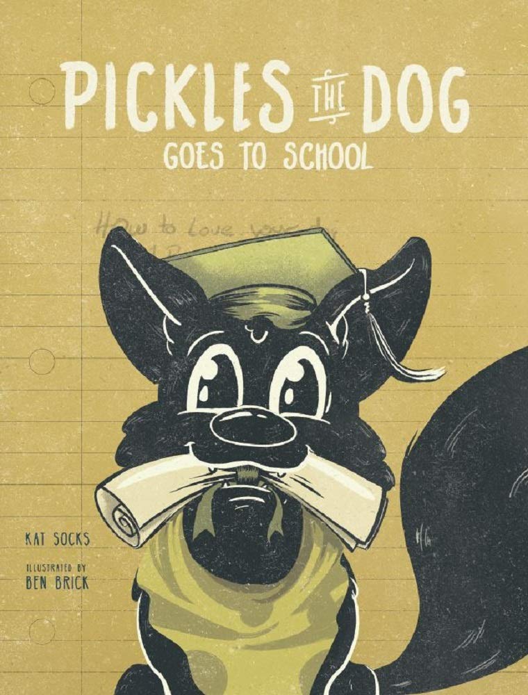 Pickles the Dog: Goes to School (Kindle Edition)