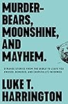 Murder-Bears, Moonshine, and Mayhem by Luke T. Harrington