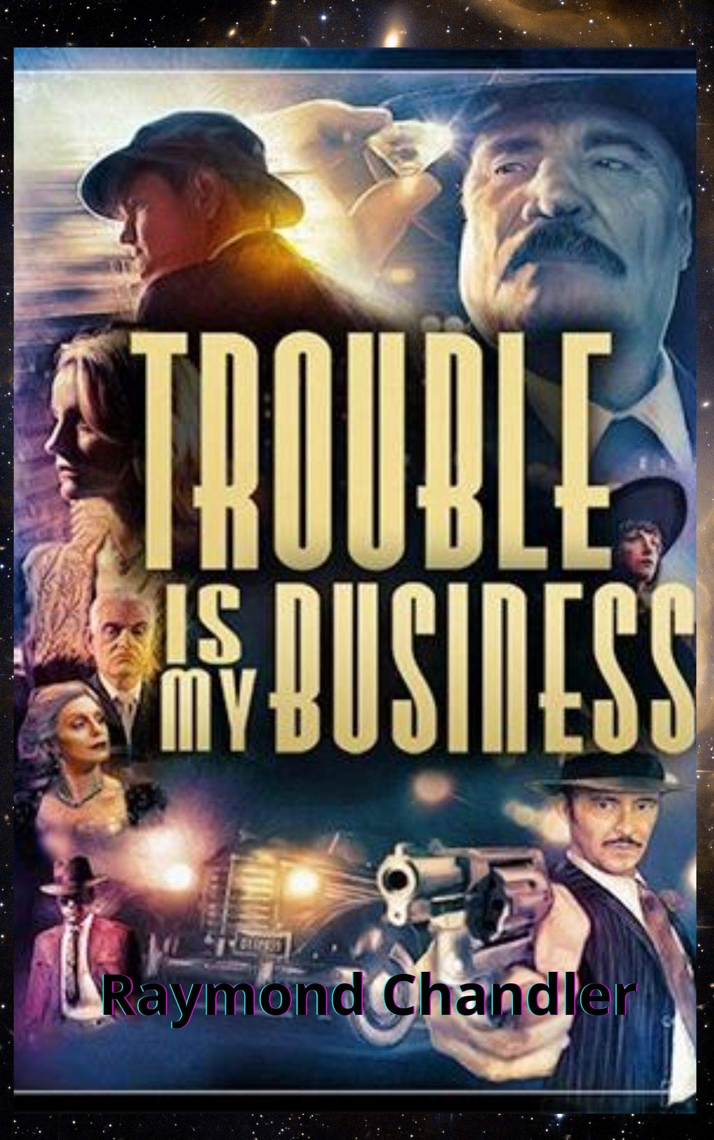 TROUBLE IS MY BUSINESS