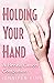 Holding Your Hand: A Breast...