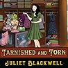 Tarnished and Torn by Juliet Blackwell
