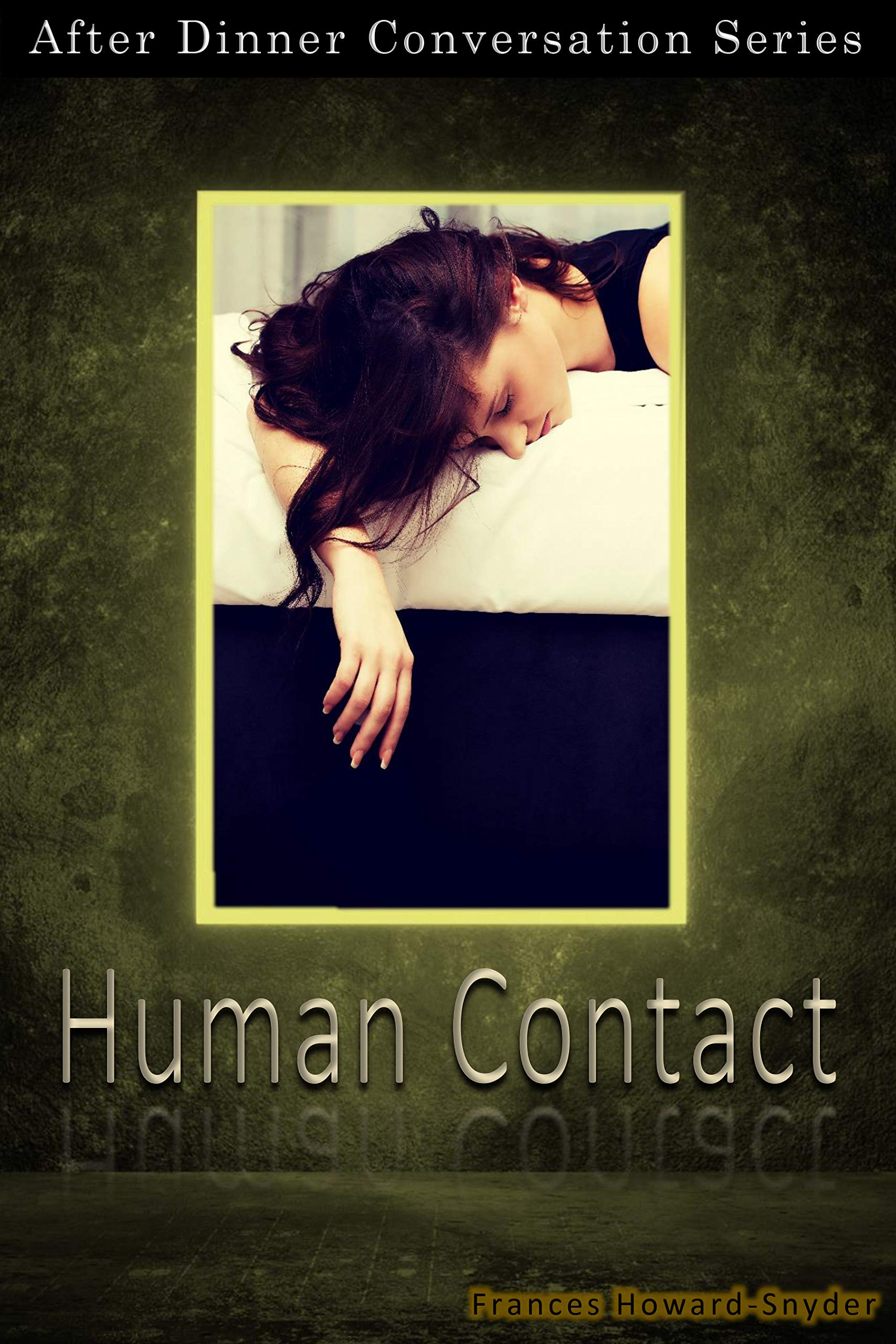 Human Contact: After Dinner Conversation Short Story Series (Kindle Edition)