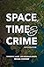 Space, Time, and Crime, Fif...