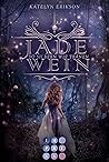 Jadewein by Katelyn Erikson