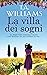 La villa dei sogni (Italian Edition)