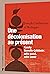 Une décolonisation au présent - Kanaky, Nouvelle-Calédonie : notre passé, notre avenir: Kanaky-Nouvelle-Calédonie : notre passé, notre avenir (Cahiers libres) (French Edition)