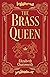 The Brass Queen