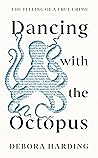 Dancing with the Octopus by Debora Harding Dancing with the Octopus by Debora Harding