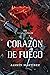 Corazón de Fuego: Volví para reclamar lo mío (Spanish Edition)