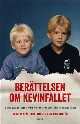 Berättelsen om Kevinfallet: Familjens egna ord om den stora rättsskandalen