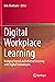 Digital Workplace Learning: Bridging Formal and Informal Learning with Digital Technologies