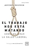 Book cover for El trabajo nos está matando: Cómo mejorar la salud laboral (Acción Empresarial) (Spanish Edition)