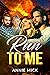 Run to Me (The Crew #1)