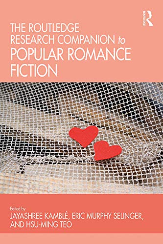 The Routledge Research Companion to Popular Romance Fiction (Kindle Edition)