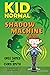 Kid Normal and the Shadow Machine (Kid Normal #3)