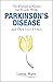 The Complete Guide for People With Parkinson’s Disease and Their Loved Ones