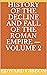 History of the Decline and Fall of the Roman Empire — Volume 2