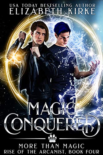 Magic Conquered (More than Magic, Rise of the Arcanist #4)