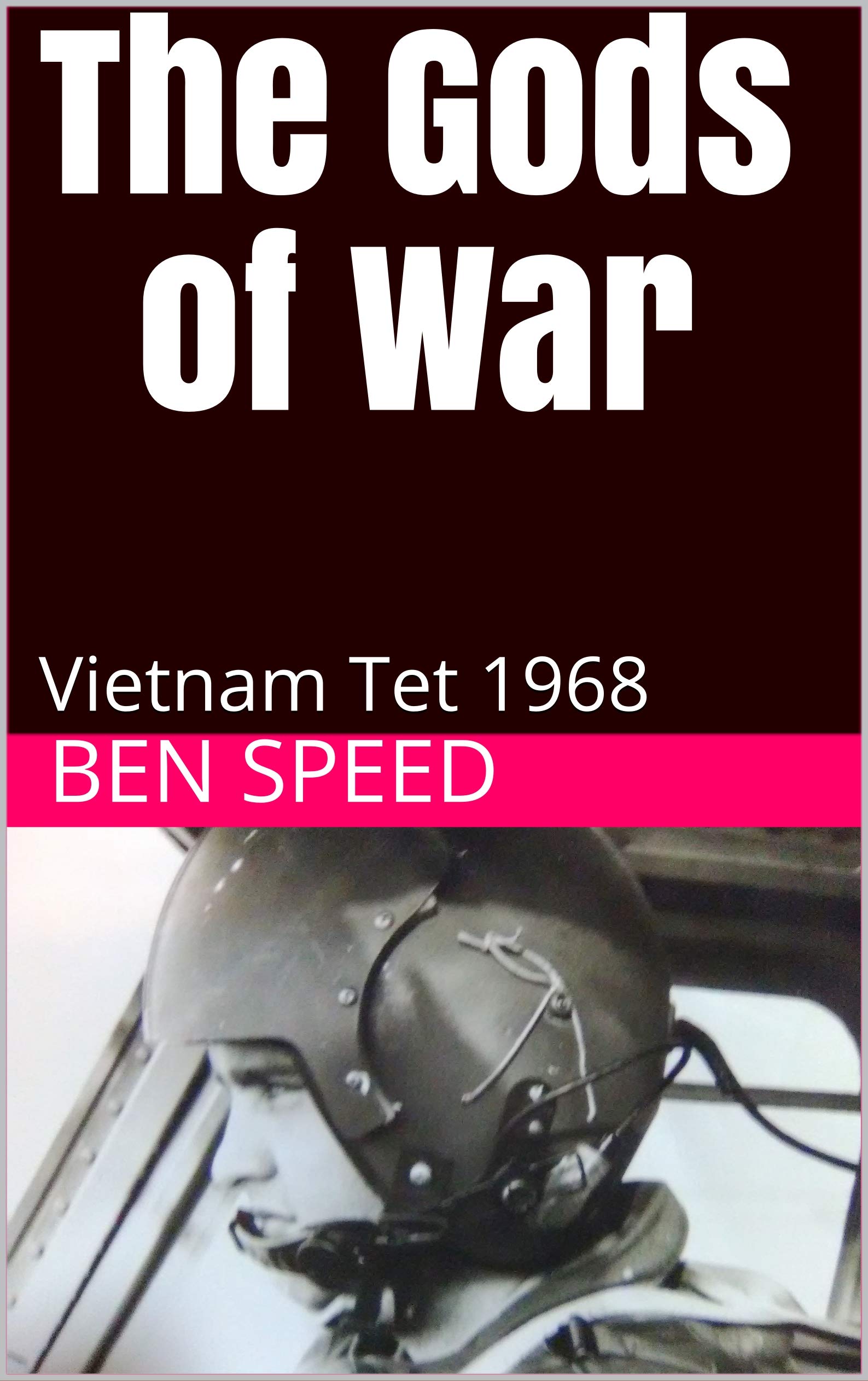 The Gods of War: Vietnam Tet 1968 (Kindle Edition)