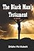 The Black Man's Testament by Shilaho Wa Muteshi