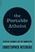 The Portable Atheist: Essential Readings for the Nonbeliever