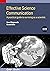 Effective Science Communication: A Practical Guide to Surviving as a Scientist