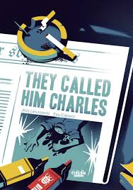 They Called Him  Charles
