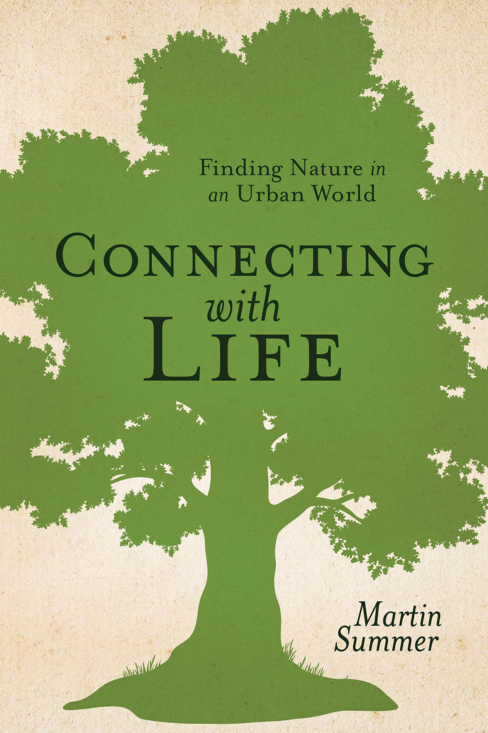 Connecting With Life: Finding Nature in an Urban World (Kindle Edition)