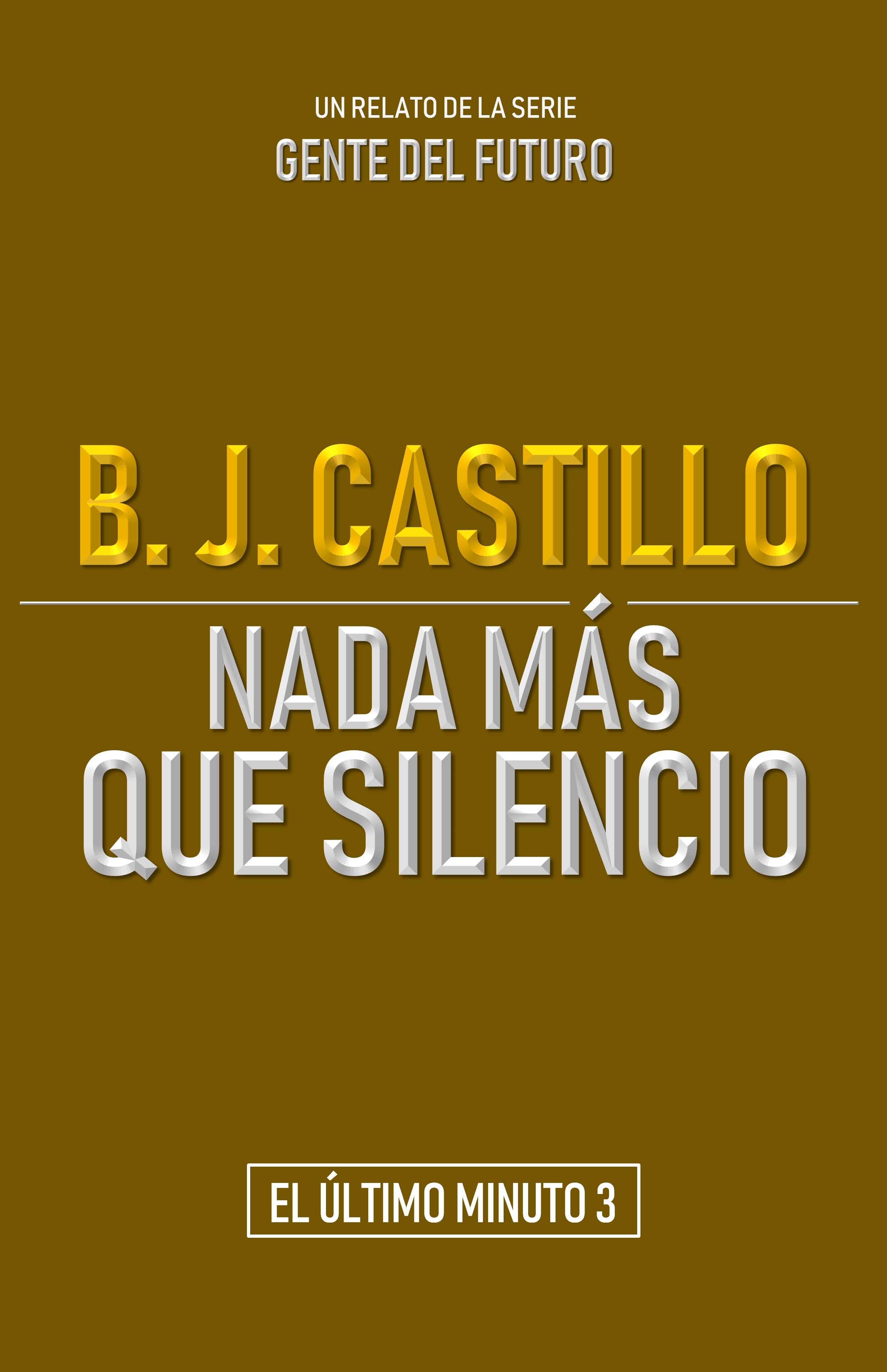 Nada más que silencio (El último minuto, #3)