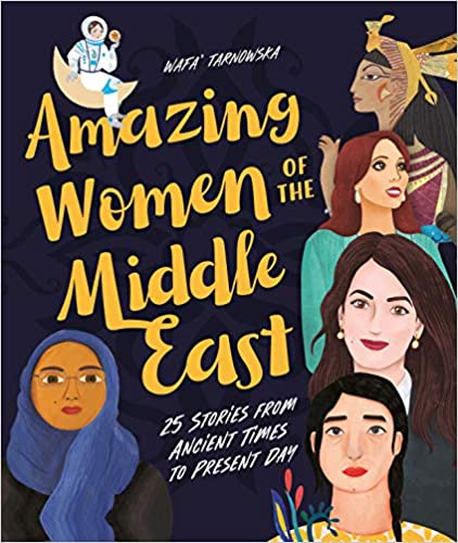Amazing Women of the Middle East: 25 Stories from Ancient Times to Present Day (Hardcover)
