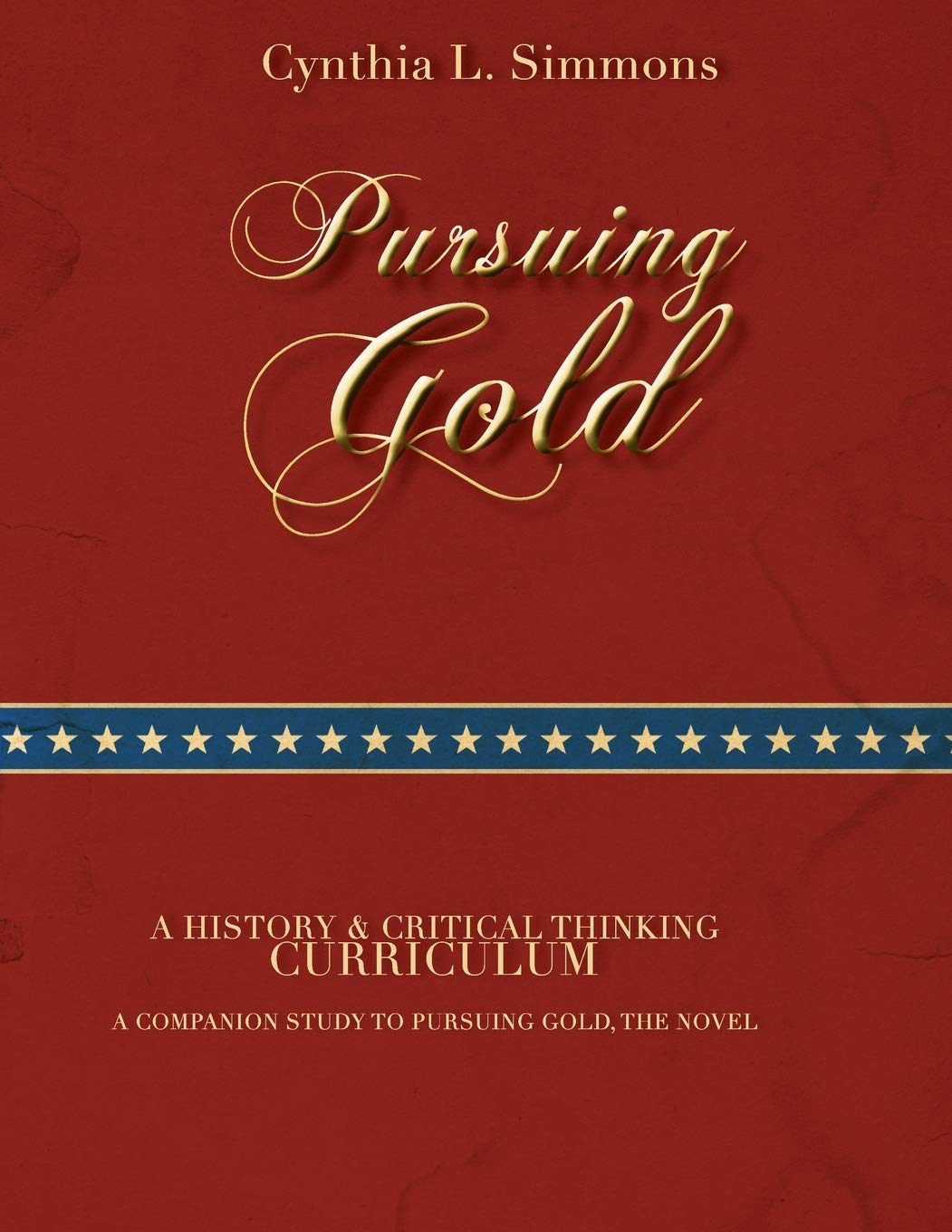 Pursuing Gold: A Historical & Critical Thinking Curriculum (Paperback)