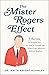 The Mister Rogers Effect by Anita Knight Kuhnley