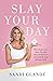 Slay Your Day