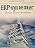 ERP-systemer - erfaringer, ressourcer, forandringer by Christian Koch