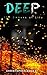 Deep: The Embers of Life (D...