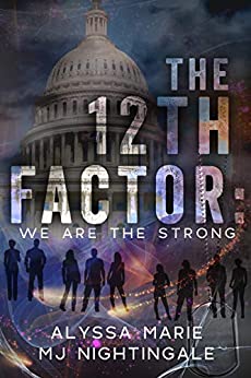 The 12th Factor: We are the Strong (The 12th Factor Series)