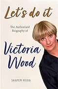 Victoria Wood: The Authorised Biography
