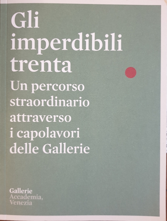 Gli imperdibili trenta: Un percorso straordinario attraverso i capolavori delle Gallerie (Paperback)