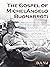 The Gospel of Michelangelo Buonarroti by D.A. Vid