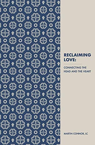 Reclaiming Love: Connecting the Head and the Heart (Paperback)