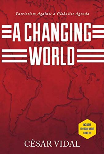 A Changing World: Patriotism Against a Globalist Agenda (Kindle Edition)