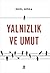 Yalnızlık ve Umut