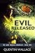 Evil Released (The Game Warden Chronicles, #2)