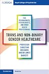 Trans and Non-binary Gender Healthcare for Psychiatrists, Psychologists, and Other Health Professionals Trans and Non-binary Gender Healthcare for Psychiatrists, Psychologists, and Other Health Professionals