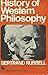 History of Western Philosophy by Bertrand Russell