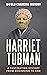 Harriet Tubman by World Changing History