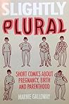 Slightly Plural by Marnie Galloway