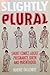 Slightly Plural by Marnie Galloway