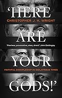 Here Are Your Gods!': Faithful Discipleship in Idolatrous Times