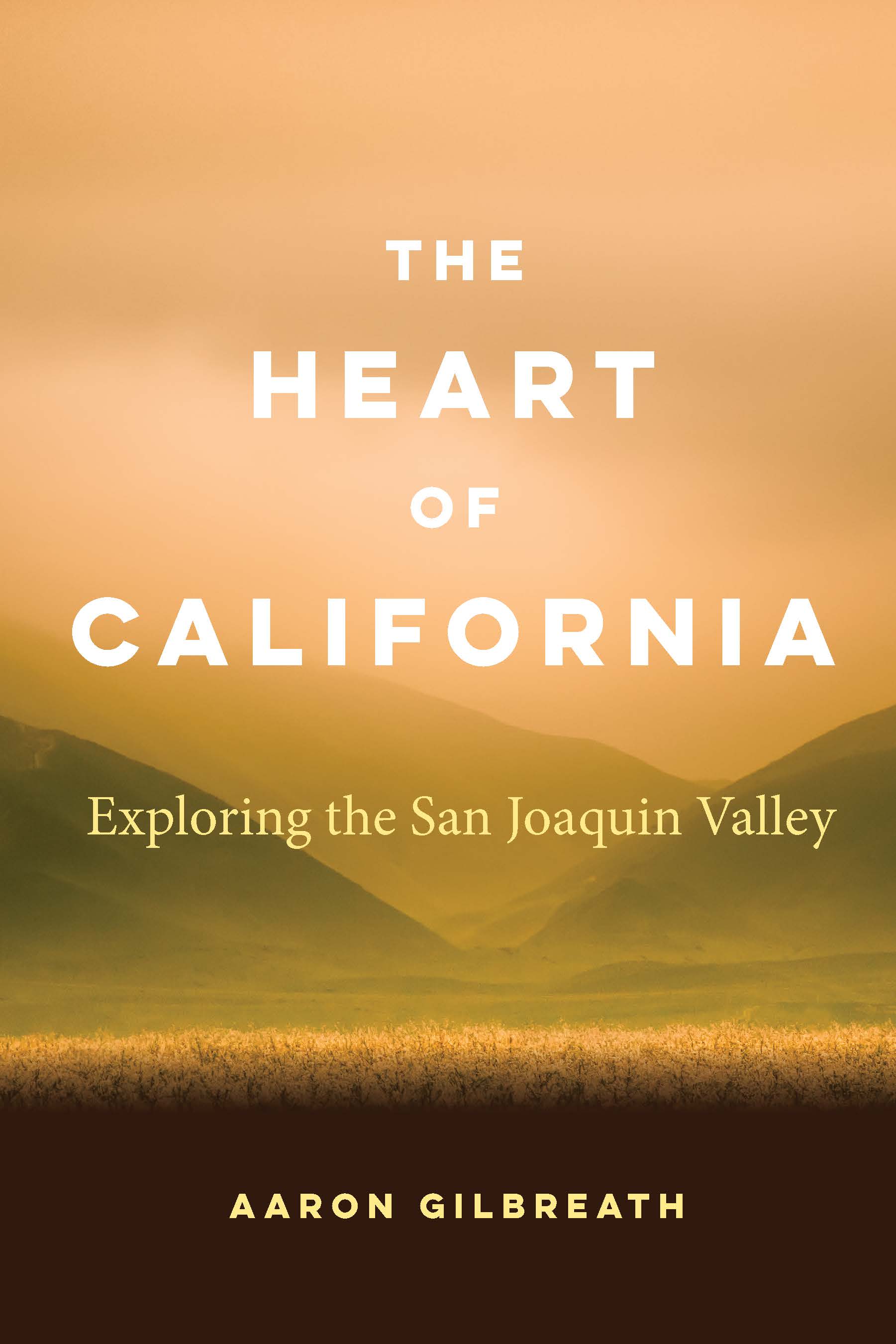 The Heart of California: Exploring the San Joaquin Valley (Paperback)